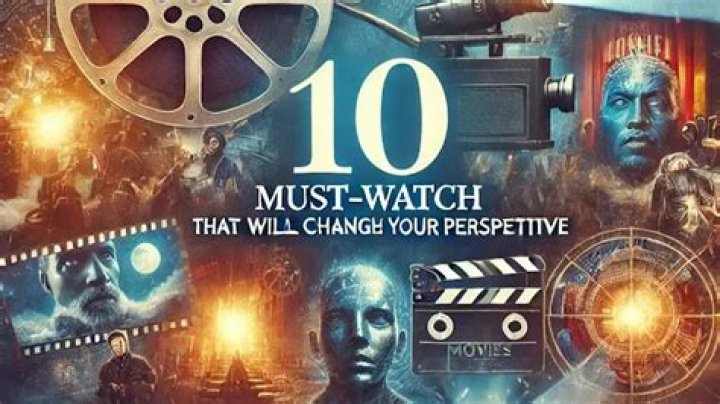 9 Must-Watch Movies That Will Change Your Perspective
