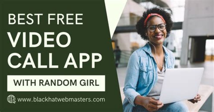 Discovering Free Video Call Apps to Connect with Random Girls