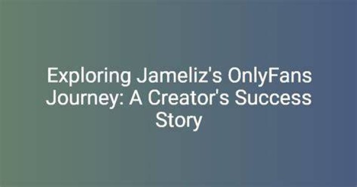 Exploring Jameliz OnlyFans Videos: What You Need to Know
