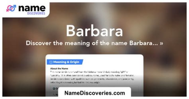 Exploring the Enduring Appeal of the Name Barbara: What Does It Really Mean?