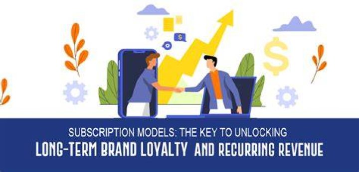 Subscription Models: The Key to Unlocking Long-Term Business Growth