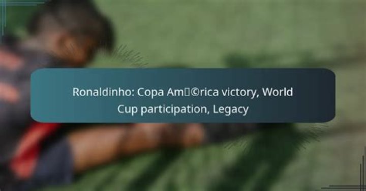 Unlocking the Legacy of Ronaldinho: A Journey Through His Life and Achievements