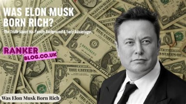Was Elon Musk Born Rich? Unveiling the Truth About His Wealth Origins